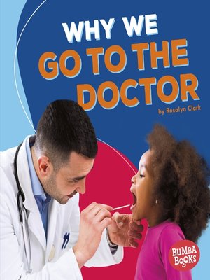 cover image of Why We Go to the Doctor